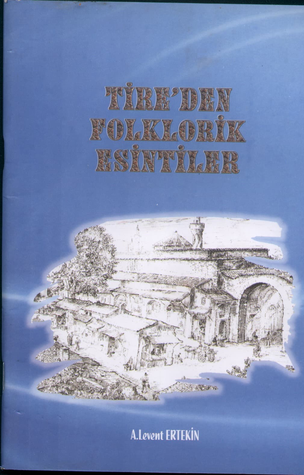 Tire’den Folklorik Esintiler